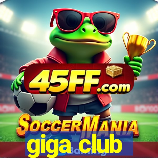 giga club